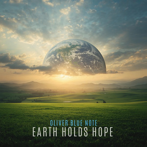 Earth Holds Hope by Oliver Blue Note