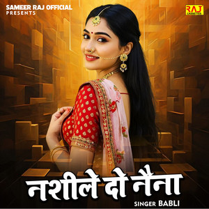 Nashile Do Naina by Babli, Rajstudio