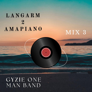 Langarm 2 Amapiano Gyzie Mix 3 by Gyzie One Man Band