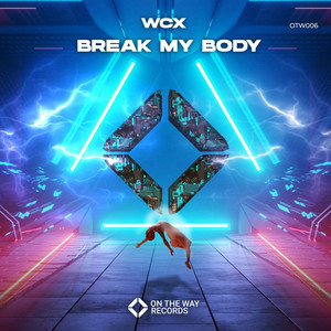 Break My Body - Original Mix by WCX