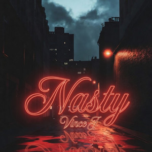 Nasty by Vince J