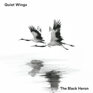 Quiet Wings by The Black Heron