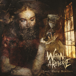 Lost, Going Nowhere by Within A Reverie