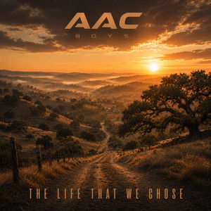 The Life That We Chose by AAC Boys