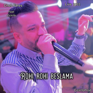 Cheb Fares - Rohi Rohi Beslama (feat. CicinYo) [Live 2022]