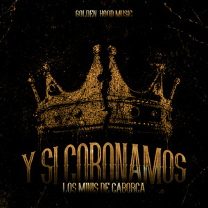 Y Si Coronamos by Los Minis de Caborca
