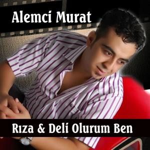 Alemci Murat - Rıza & Deli Olurum Ben