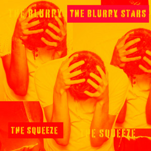 The Squeeze by The Blurry Stars
