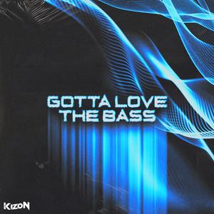 Gotta Love The Bass by KizoN