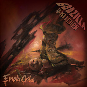 Empty Cribs by Godzilla In The Kitchen