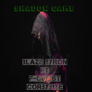 Shadow Game by Blaze Byron, F-Coast, BanditBeatz, CorbyBite