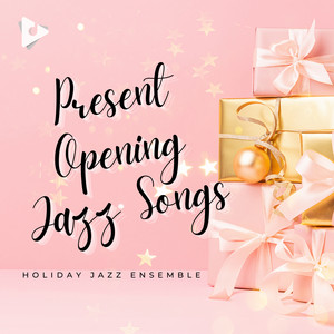 Present Opening Jazz Songs