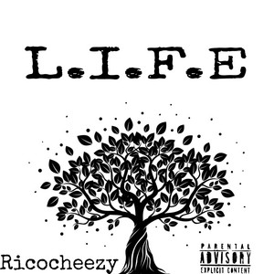 LIFE by Rico Cheezy