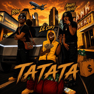 TATATA by Lil Cuky, Angry Beast, B9N