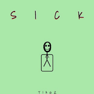 Tiagz - Sick