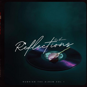 Reflections by Ru$hian