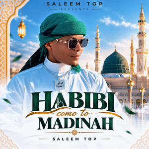 Habibi Come To Madina by Saleem Top