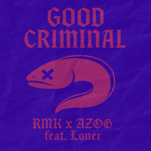 Good Criminal by Azog, Rmk, Loner