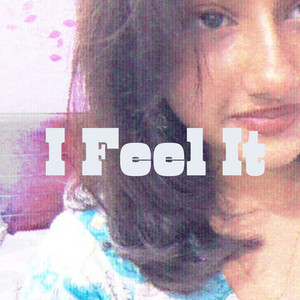 I Feel It