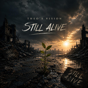 Still Alive by Theo's Vision