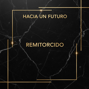 HACIA UN FUTURO by REMITORCIDO