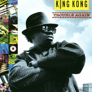Trouble Again by King Kong