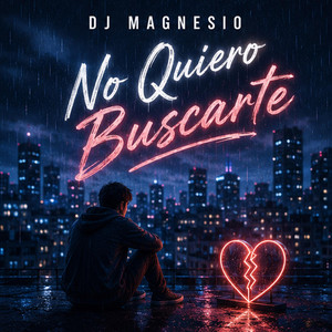 No Quiero Buscarte by DJ Magnesio