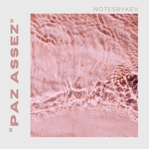 PAZ ASSEZ by NotesByKev