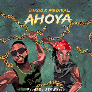 Dikoo & Medikal - Ahoya