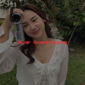 Akbar Chalay - Akbar Goyang Goyang