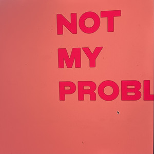 Not My Problem - Noga Erez