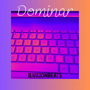 Dominar by ILUXIONBEATS