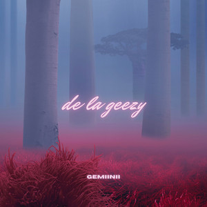 de la geezy by GEMiiNii