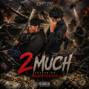 2 much by EBHTJAY, Mainhitter