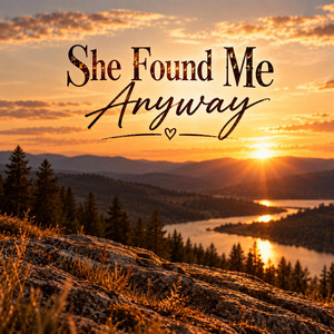 She Found Me Anyway! by Heartfelt Country