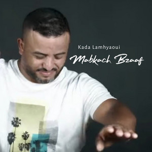 Cheikh Kada Lamhyaoui - Mabkach Bzaaf