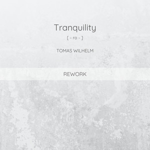 Tranquility - Rework by Tomas Wilhelm