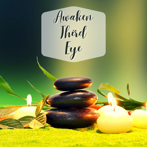 Awaken Third Eye - Relaxation Meditation Music to Manifest Anything You Desire