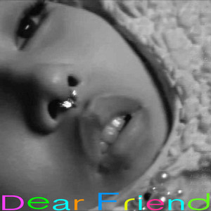 Dear Friend by 反返