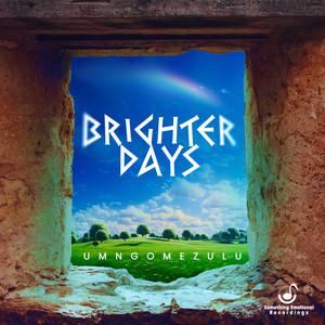 Brighter Days by UMngomezulu