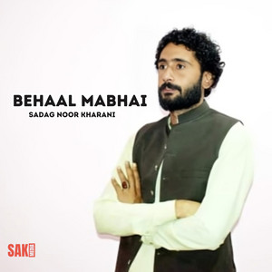 Sadag Noor Kharani - Behaal Mabhai