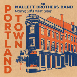 Portland Town by The Mallett Brothers Band, Griffin William Sherry