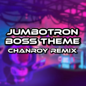 Jumbotron Boss Theme (Remix)