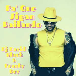 Pa' Que Sigan Bailando by Dj David Black, Franky Rey