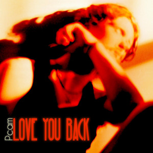 Pcam - Love You Back