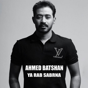 Ahmed Batshan - Ya Rab Sabrna