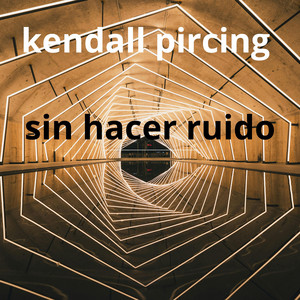 sin hacer ruido by Kendall pircing