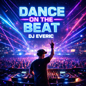 Dance on the beat by DJ EVERIC