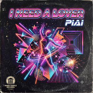 I Need A Lover by Piai