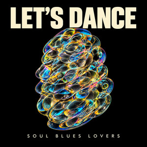 LET’S DANCE by Soul Blues Lovers